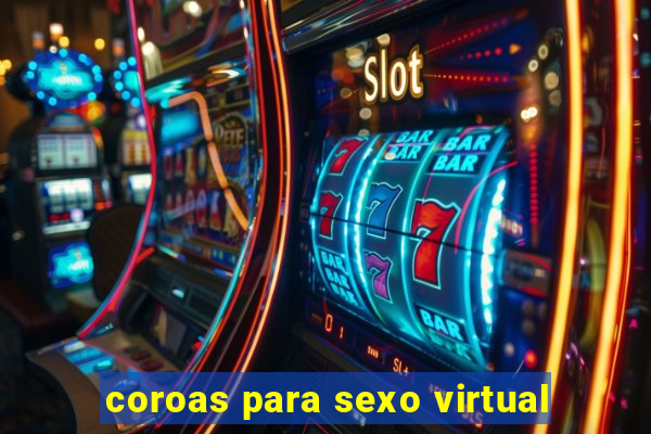 coroas para sexo virtual